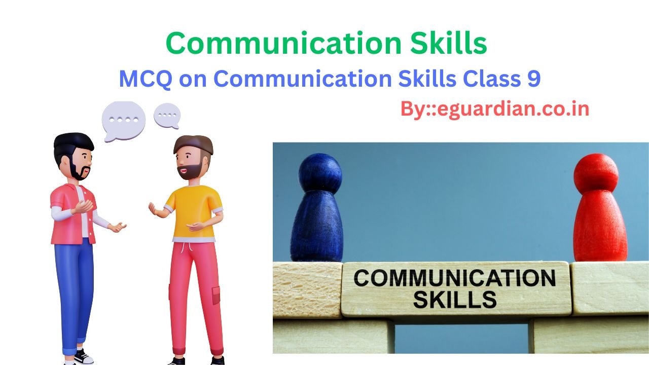 Communication Skills class 9 MCQ MCQ on Communication Skills