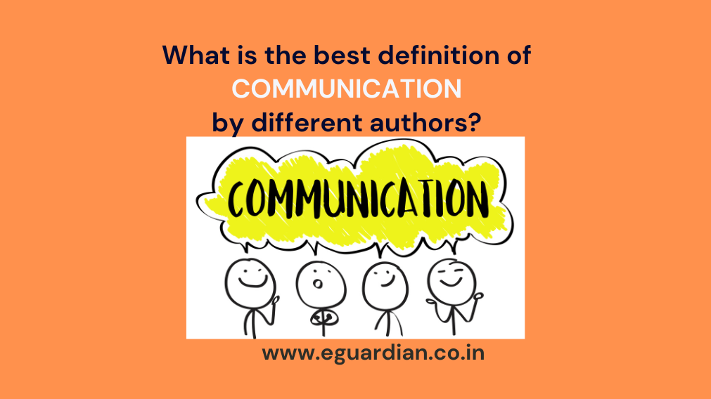 What Is The Best Definition Of Communication By Different Authors 