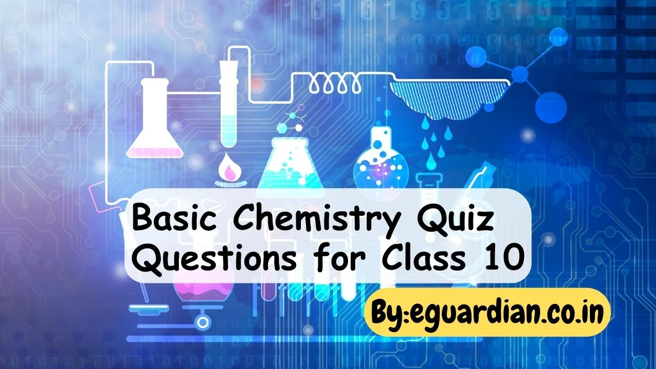 Basic Chemistry Quiz Questions for Class 10