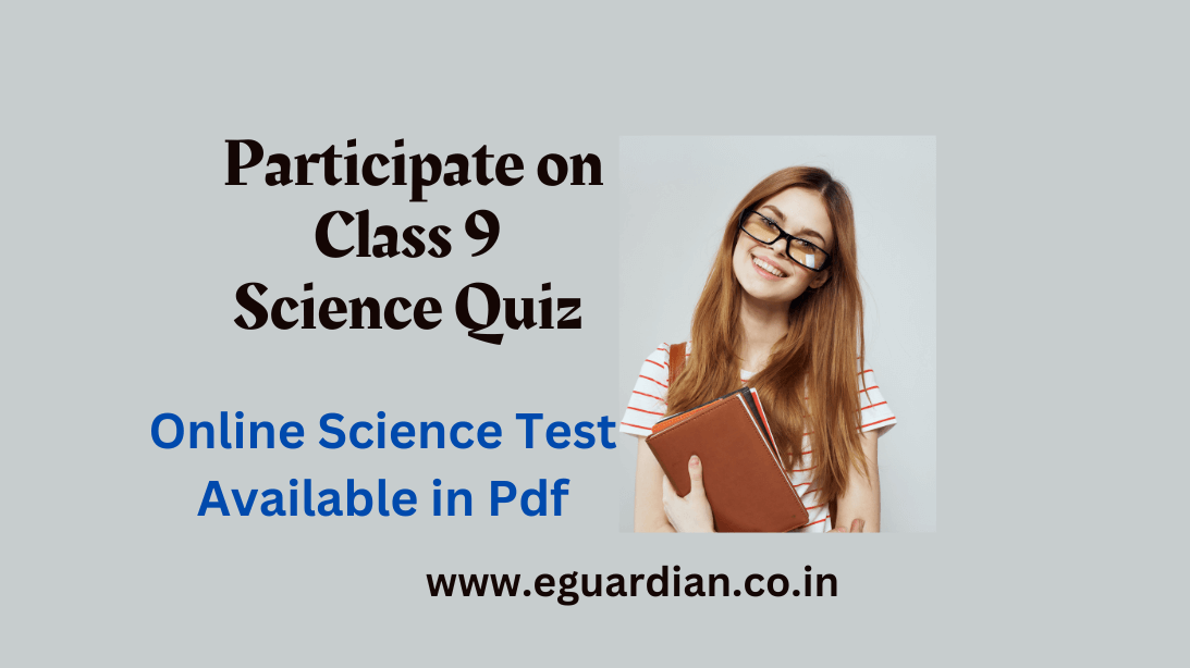 Best Class 9 Science Quiz