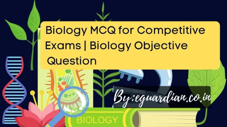 Biology MCQ for Competitive Exams | Biology Objective Questions