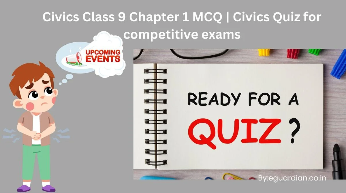 Civics Class 9 Chapter 1 MCQ Civics Quiz for competitive exams