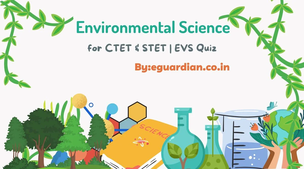 Environmental Science Quiz for CTET & STET EVS Quiz