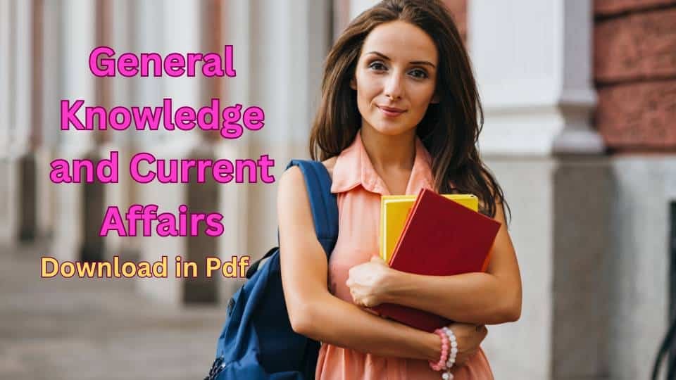 General Knowledge and Current Affairs pdf