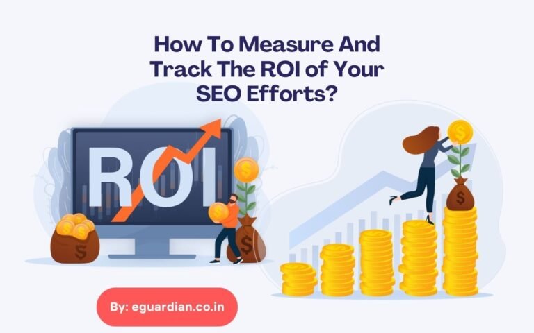 How To Measure And Track The ROI of Your SEO Efforts?