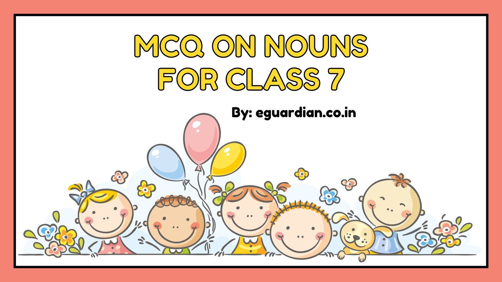 MCQ on Nouns for Class 7  Noun Quiz with Answers  Noun Test Online