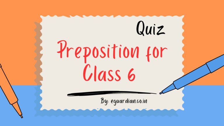 Preposition Quiz for Class 6 | Preposition MCQ Test for 2024