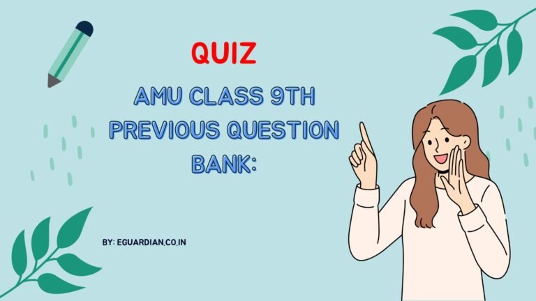 Quiz AMU class 9th previous question bank: Session 2017 – 2018