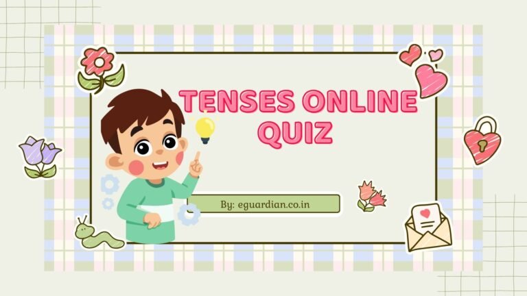 Quiz on tenses for class 6 | Tenses Online Quiz | Tenses MCQs Test