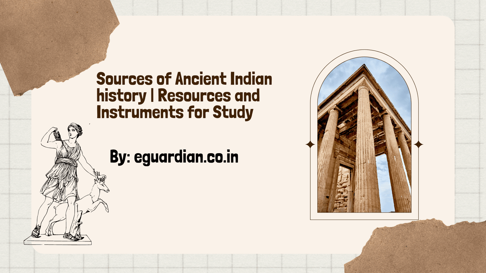 Sources of Ancient Indian history Resources and Instruments for Study