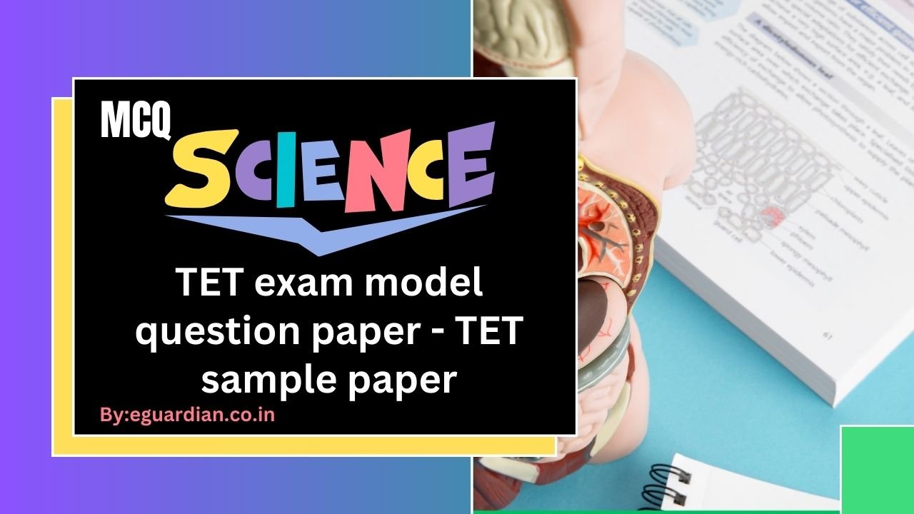 TET exam model question paper - TET sample paper Science MCQ